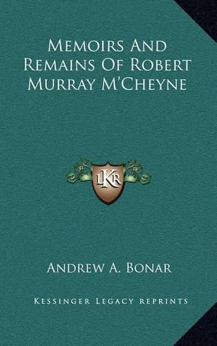 Memoirs and Remains of Robert Murray M'Cheyne