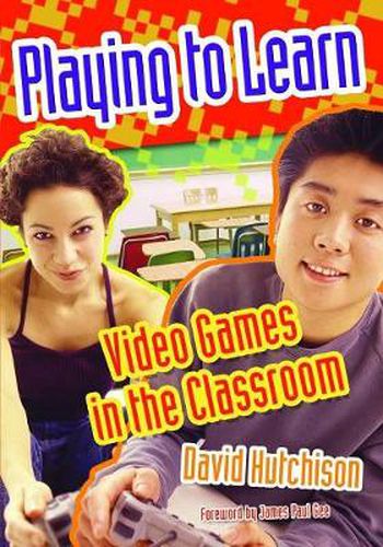 Playing to Learn: Video Games in the Classroom