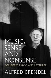 Cover image for Music, Sense and Nonsense: Collected Essays and Lectures
