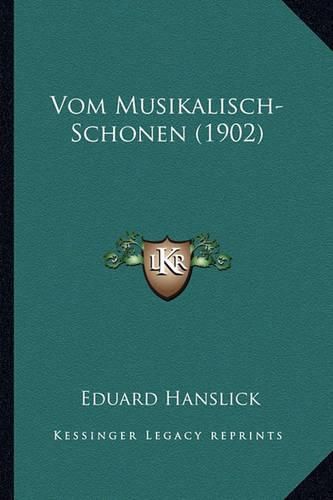 Cover image for Vom Musikalisch-Schonen (1902)