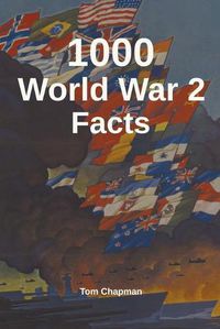 Cover image for 1000 World War 2 Facts
