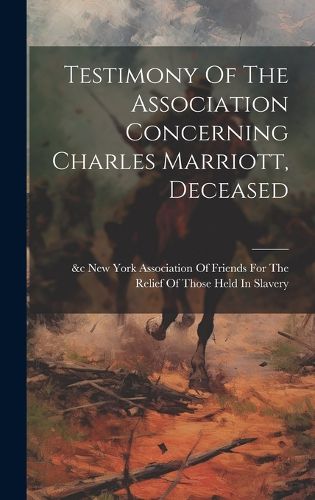 Cover image for Testimony Of The Association Concerning Charles Marriott, Deceased