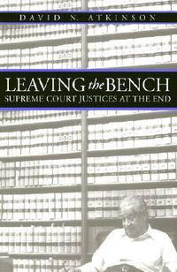 Cover image for Leaving the Bench: Supreme Court Justices at the End