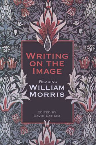 Writing on the  Image: Reading William Morris