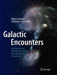 Cover image for Galactic Encounters: Our Majestic and Evolving Star-System, From the Big Bang to Time's End