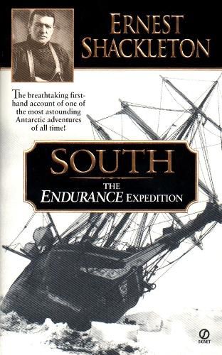 Cover image for South: The Endurance Expedition -- The breathtaking first-hand account of one of the most astounding Antarctic adventures of all time