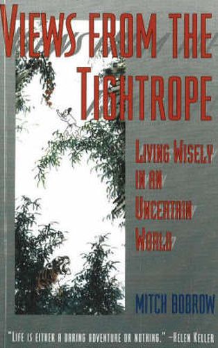 Cover image for Views from the Tightrope: Living Wisely in an Uncertain World
