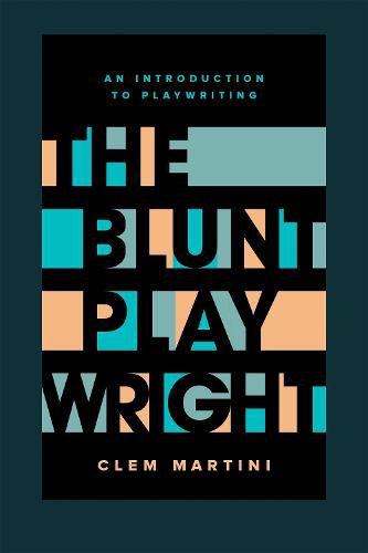 Cover image for The Blunt Playwright: An Introduction to Playwriting