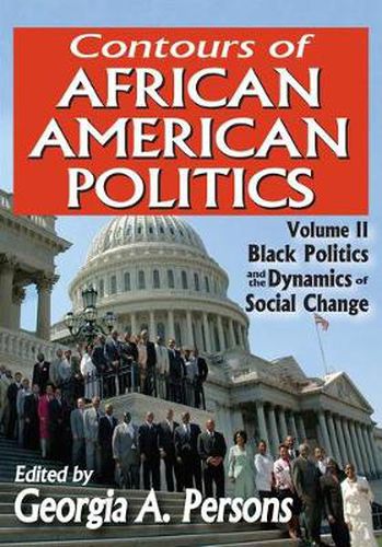 Cover image for Contours of African American Politics: Volume 2, Black Politics and the Dynamics of Social Change