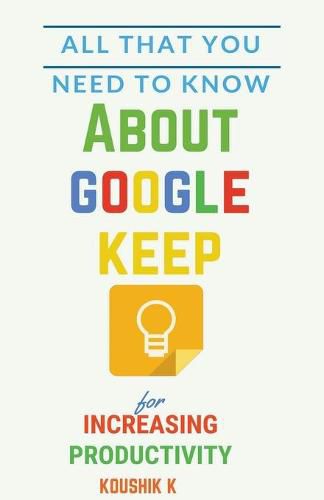 Cover image for All That You Need To Know About Google Keep for Increasing Productivity