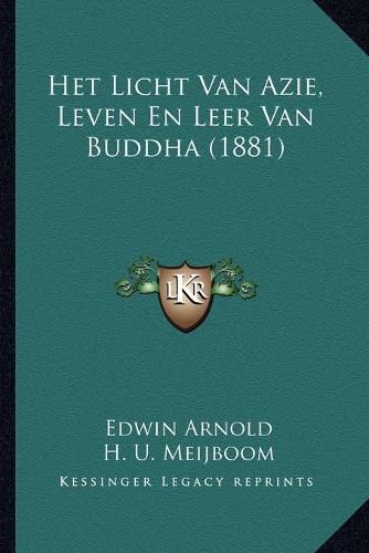 Cover image for Het Licht Van Azie, Leven En Leer Van Buddha (1881)