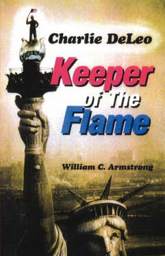 Charlie DeLeo: Keeper Of The Flame