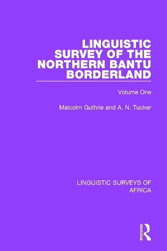 Cover image for Linguistic Survey of the Northern Bantu Borderland: Volume One