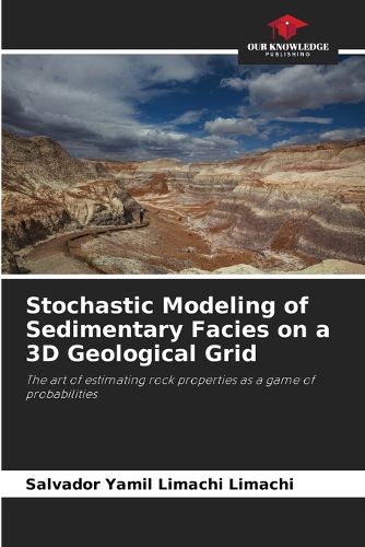 Cover image for Stochastic Modeling of Sedimentary Facies on a 3D Geological Grid