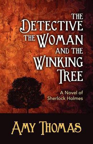 Cover image for The Detective, the Woman and the Winking Tree: A Novel of Sherlock Holmes