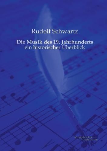 Cover image for Die Musik des 19. Jahrhunderts: ein historischer UEberblick