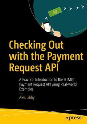 Cover image for Checking Out with the Payment Request API: A Practical Introduction to the HTML5 Payment Request API using Real-world Examples