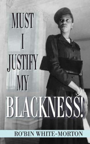 Cover image for Must I Justify My Blackness!