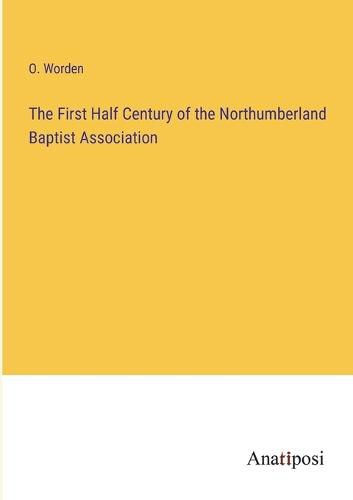 The First Half Century of the Northumberland Baptist Association