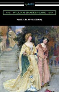 Cover image for Much Ado About Nothing (Annotated by Henry N. Hudson with an Introduction by Charles Harold Herford)