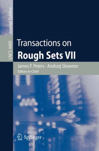 Cover image for Transactions on Rough Sets VII: Commemorating the Life and Work of Zdzislaw Pawlak, Part II