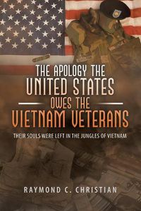 Cover image for The Apology the United States Owes the Vietnam Veterans