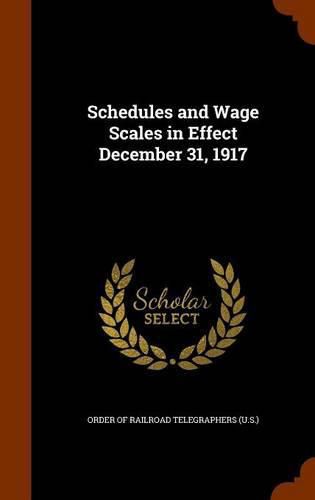 Cover image for Schedules and Wage Scales in Effect December 31, 1917