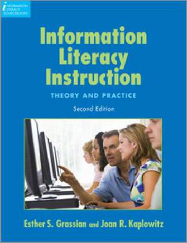 Cover image for Information Literacy Instruction: Theory and Practice