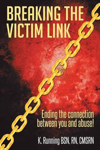 Cover image for Breaking the Victim Link: Ending the connection between you and abuse!