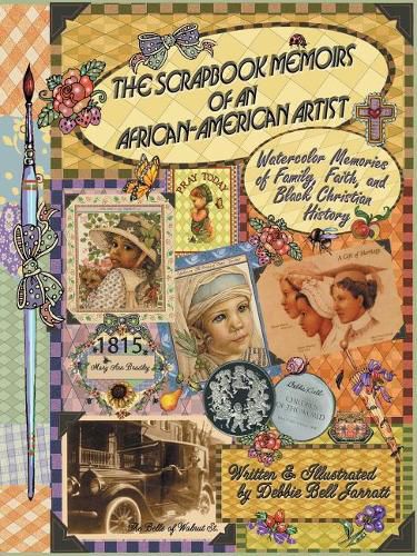 Cover image for The Scrapbook Memoirs of an African-American Artist: Watercolor Memories of Family, Faith, and Black Christian History