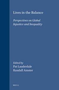 Cover image for Lives in the Balance: Perspectives on Global Injustice and Inequality