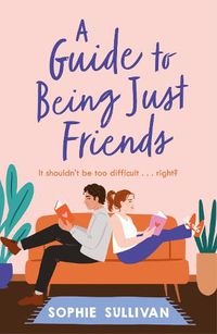 Cover image for A Guide to Being Just Friends