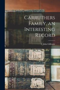 Cover image for Carruthers Family, an Interesting Record