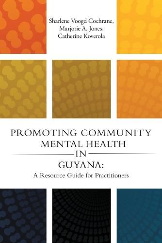 Promoting Community Mental Health in Guyana: A Resource Guide for Practitioners