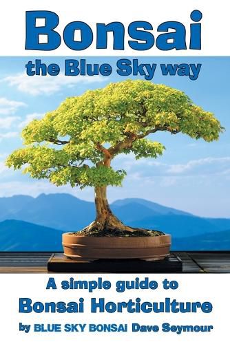 Cover image for Bonsai, the Blue Sky way