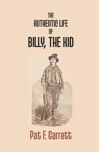 Cover image for The Authentic Life Of Billy The Kid