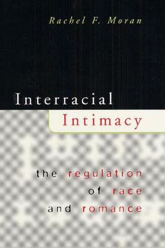 Cover image for Interracial Intimacy: The Regulation of Race and Romance