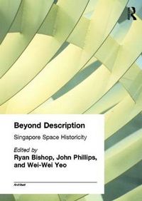 Cover image for Beyond Description: Singapore Space Historicity