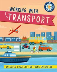 Cover image for Kid Engineer: Working with Transport