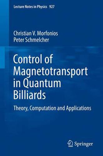 Cover image for Control of Magnetotransport in Quantum Billiards: Theory, Computation and Applications