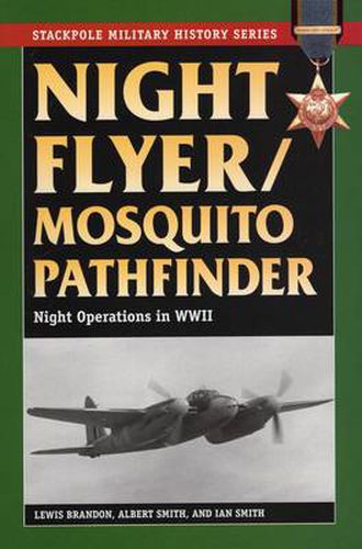 Cover image for Night Flyer/mosquito Pathfinder: Night Operations in World War II