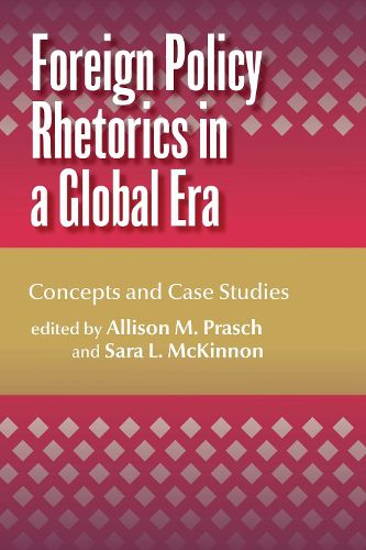 Cover image for Foreign Policy Rhetorics in a Global Era