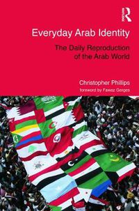 Cover image for Everyday Arab Identity: The Daily Reproduction of the Arab World