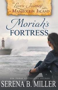 Cover image for Love's Journey on Manitoulin Island: Moriah's Fortress