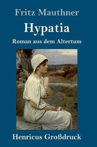 Cover image for Hypatia (Grossdruck): Roman aus dem Altertum