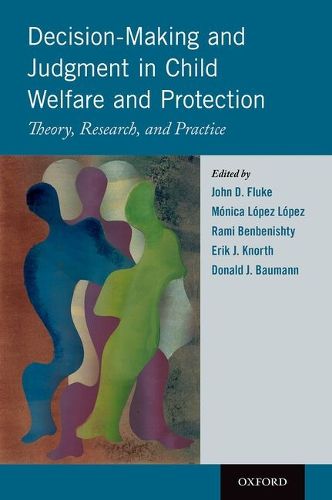 Cover image for Decision-Making and Judgment in Child Welfare and Protection: Theory, Research, and Practice
