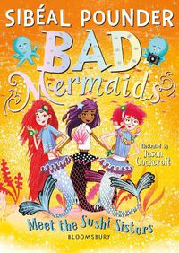 Cover image for Bad Mermaids Meet the Sushi Sisters