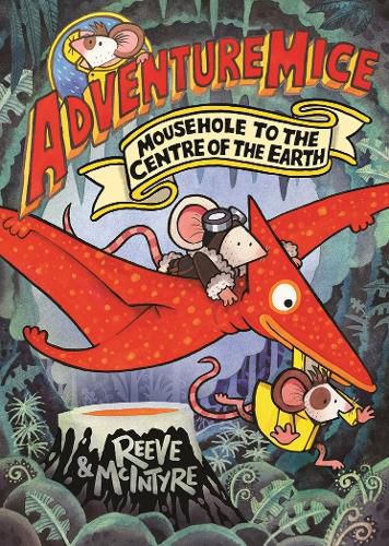 Cover image for Adventuremice: Mousehole to the Centre of the Earth