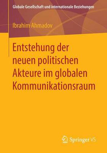 Cover image for Entstehung Der Neuen Politischen Akteure Im Globalen Kommunikationsraum