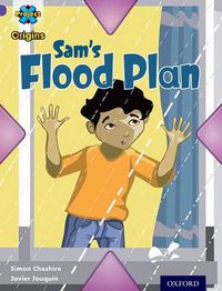 Cover image for Project X Origins: Purple Book Band, Oxford Level 8: Water: Sam's Flood Plan